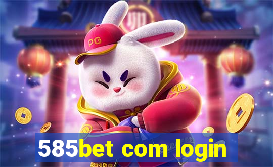 585bet com login